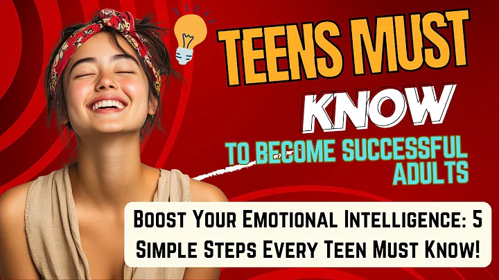 Boost Your Emotional Intelligence: 5 Simple Steps Every Teen Must Know