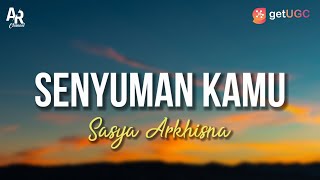 Senyuman Kamu - Sasya Arkhisna (LIRIK) | Aduh kamu bikin aku jadi lemas