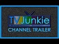 Tvjunkie channel trailer