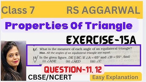 PROPERTIES OF TRIANGLE - Class 7 Maths Chapter 15 - Exercise 15A - Question 11 & 12  - Rs Aggarwal