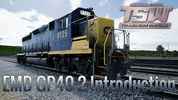 Train Sim World: CSX Heavy Haul Tutorials 10: EMD GP40-2 Introduction