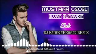 Dj Emre Yenigün ft. Mustafa Ceceli & Elvan Günaydın - Eksik [Remix]