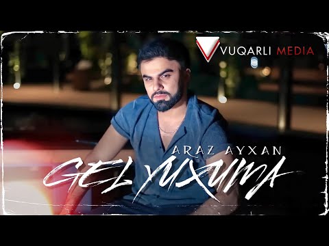 Araz Ayxan - Gel Yuxuma 2022 [Official Klip]