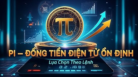 Pi sẽ là đồng tiền điện tử ổn định, được lựa chọn theo lệnh