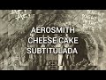 Aerosmith Cheese Cake Subtitulada Al Español mp3
