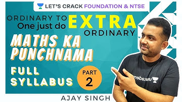 Full Syllabus Part 2 | Maths Ka Punchnama | Foundation & NTSE | Ajay Singh