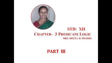 Std. 12 Logic || Chapter 3 Predicate Logic [Part 3]