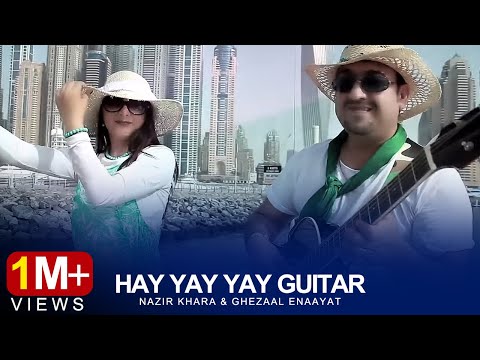 Nazir Khara & Ghezaal Enaayat - Hay Yay Yay Guitar Official Video HD