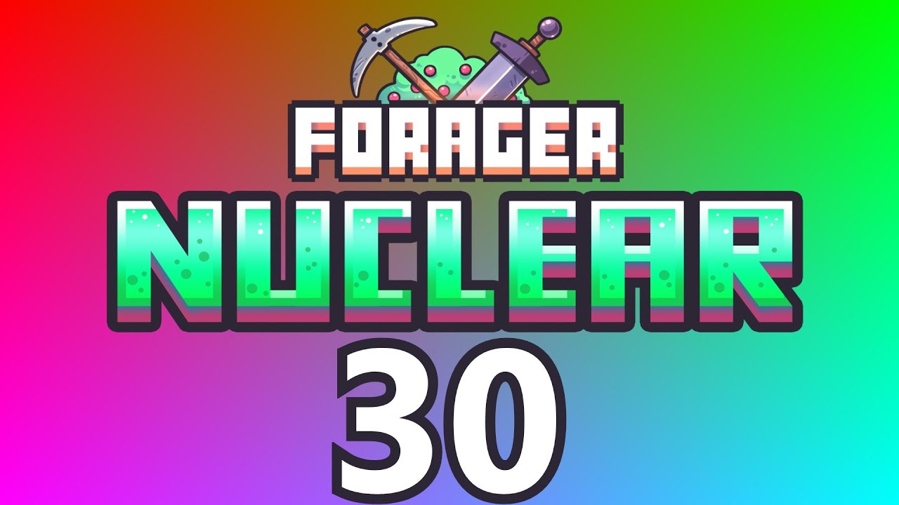 Forager Nuclear ⛏ | #30