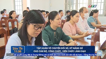 Tập huấn về chuyển đổi số, kỹ năng số cho cán bộ, công chức, viên chức lãnh đạo | TayNinhTV