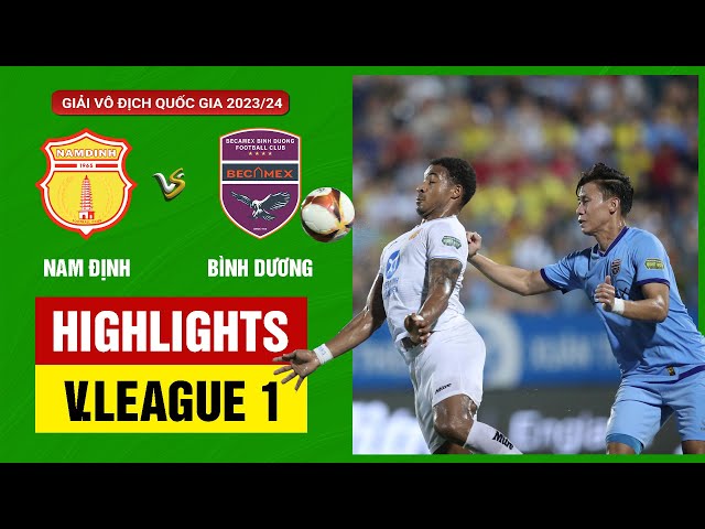 Highlights: Nam Định - Bình Dương | Siêu phẩm của Vĩ Hào, cú hattrick ấn tượng của Rafaelson class=