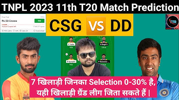 TNPL 2023 11th T20 | CSG vs DD Team | CSG vs DD Dream11 Prediction | CSG vs DD Dream11 Team Today