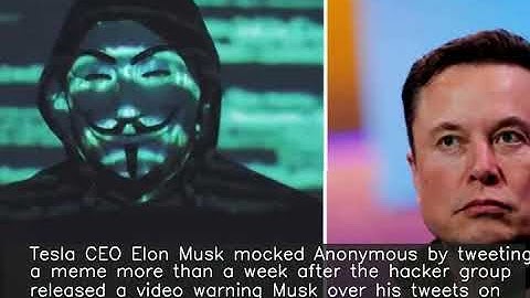 Musk mocks Anonymous with meme after the hacker group warns him in video