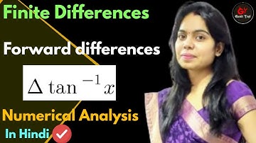 Forward Difference of tan^ -1 x |Forward Difference Operator | Finite Difference | Numerical Methods