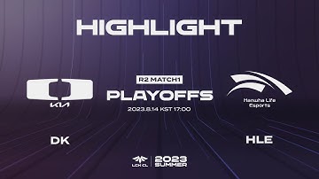 DK vs HLE PLAYOFFS R2 MATCH1 Game1 HIGHLIGHT | 08.14 | 2023 LCK CL Summer Split