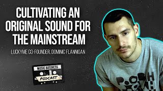 Cultivating an Original Sound for the Mainstream with LuckyMe Co-Founder, Dominic Flannigan