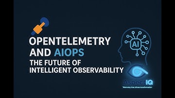 OpenTelemetry and AIOps – The Future of Intelligent Observability