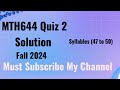 MTH644 Quiz 2 Solution Fall 2024 | mth644 quiz 2 solution