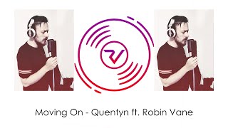 Moving On - Quentyn ft. Robin Vane (Lyric Video)