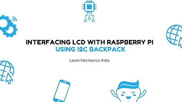 Interfacing LCD with Raspberry Pi using I2C Backpack