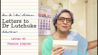 Letter #5- Letters To Lutchuke| Passion Pimples