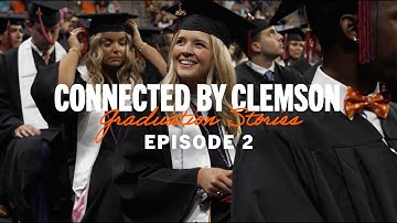 Graduation Episode 2 | Connected by Clemson