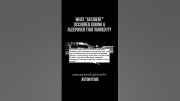 What accident occurred during a sleepover that ruined it? - Part 1 - #shorts​ #askreddit #storytime