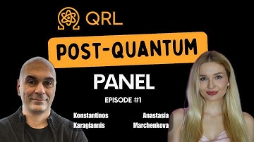 QRL Post-Quantum Panel with Anastasia Marchenkova & Konstantinos Karagiannis | Episode #1