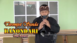 Terompet Sunda Banondari ~  Utep Bungsu