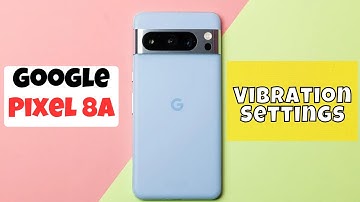 How to Change Vibration Intensity on Google Pixel 8a || Vibration Settings