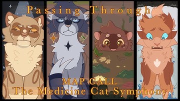 PASSING THROUGH // The Medicine Cat Symphony // CLOSED MAP CALL (BACKUPS OPEN)