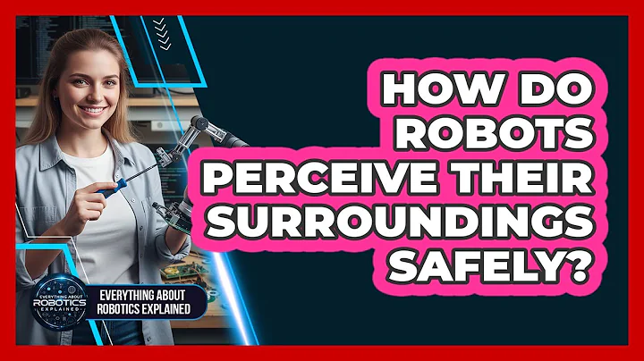 How Do Robots Perceive Their Surroundings Safely?