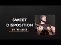 Sweet Disposition – The Temper Trap | Full Guitar Cover