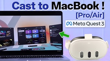 Meta Quest 3: How to Screen Cast to MacBook Air/Pro [Screen Mirroring Guide]