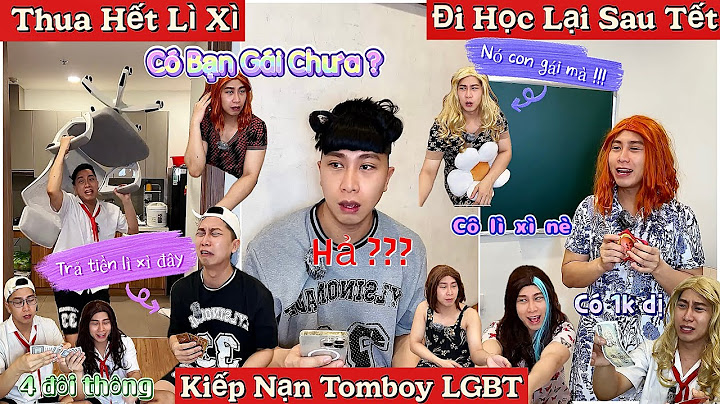 Tổng Hợp Video Ngắn Học Sinh #88 : Thua Hết Tiền Lì Xì, Kiếp Nạn Tomboy LGBT, Đi Học Lại Sau Tết