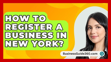 How To Register A Business In New York? - BusinessGuide360.com