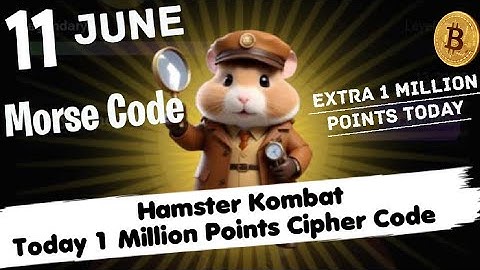 11 June Morse Code Hamster Kombat  | 1 Million Points Daily Cipher | Hamster kombat today morse code