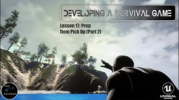 17 Prep for Picking up Items (Part 2) [UE4 - Survival Game]