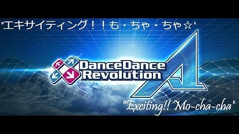 DDR A Play -  エキサイティング！！も・ちゃ・ちゃ☆ (Expert/Expert)