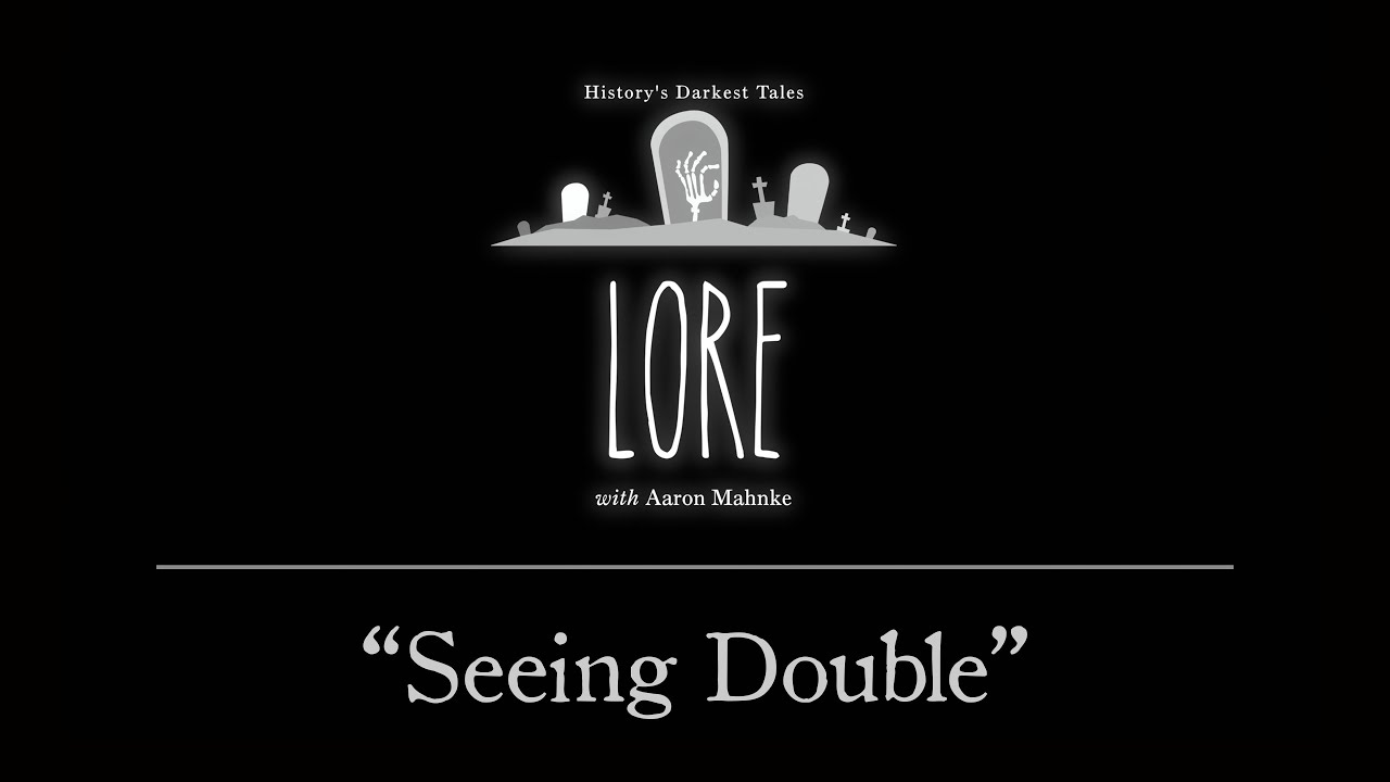 Lore: Seeing Double