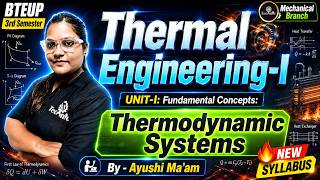 Thermal Engineering - I || Unit - 1 || Thermodynamics System || Mechanical Engineering 3rd Semester