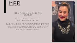 MPR x Smithsonian Craft Show Tour: 05.01.24