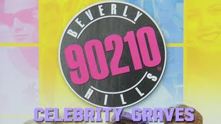 Graves of the cast of Beverly Hills 90210