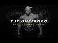 The underdog  bodybuilding motivation