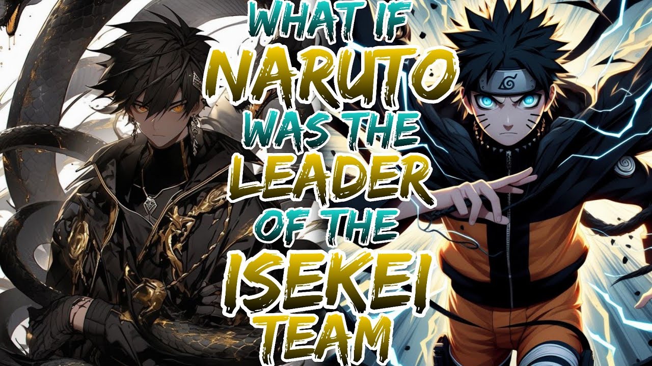 What If Naruto Was The Leader Of The Isekai Team