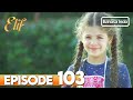 Elif Episode 103 Indonesian Dubbed Elif Episode 103 Indonesian Dubbed