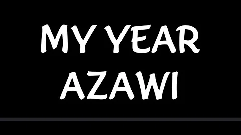 AZAWI- MY YEAR