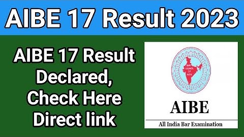 AIBE 17 Result 2023 Declared | aibe 17 result update | aibe 17 result kaise dekhe