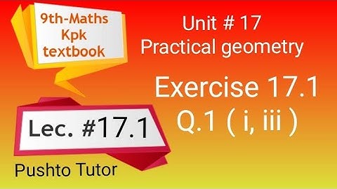 Practical geometry , Exercise 17.1 Q.1, construction of triangle , pushto, Lec 17.1 , class 9 maths