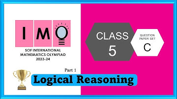Class 5 SOF IMO 2023 24 Set C solved paper - Part 1 Logical Reasoning